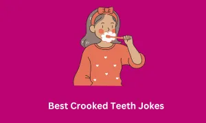 Best Crooked Teeth Jokes