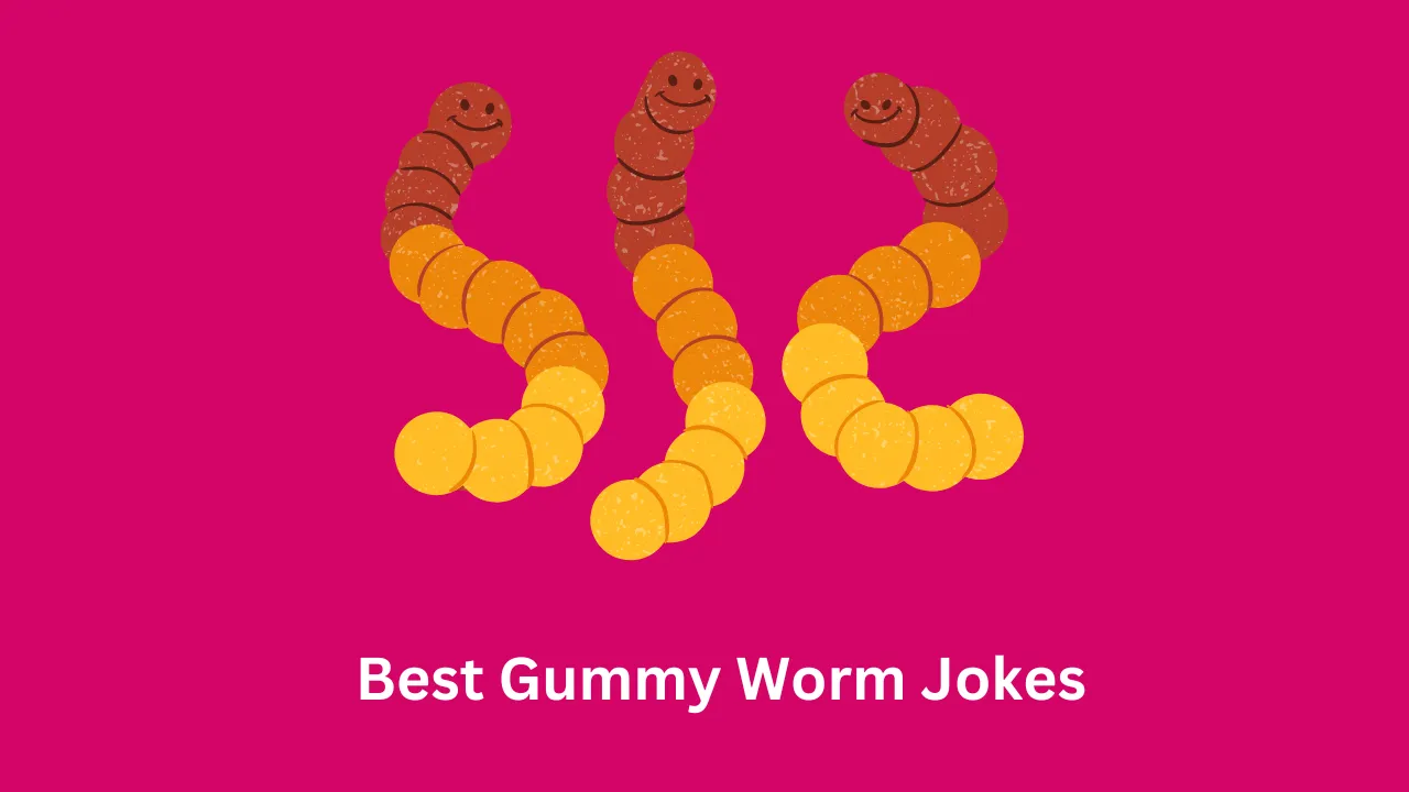 Best Gummy Worm Jokes