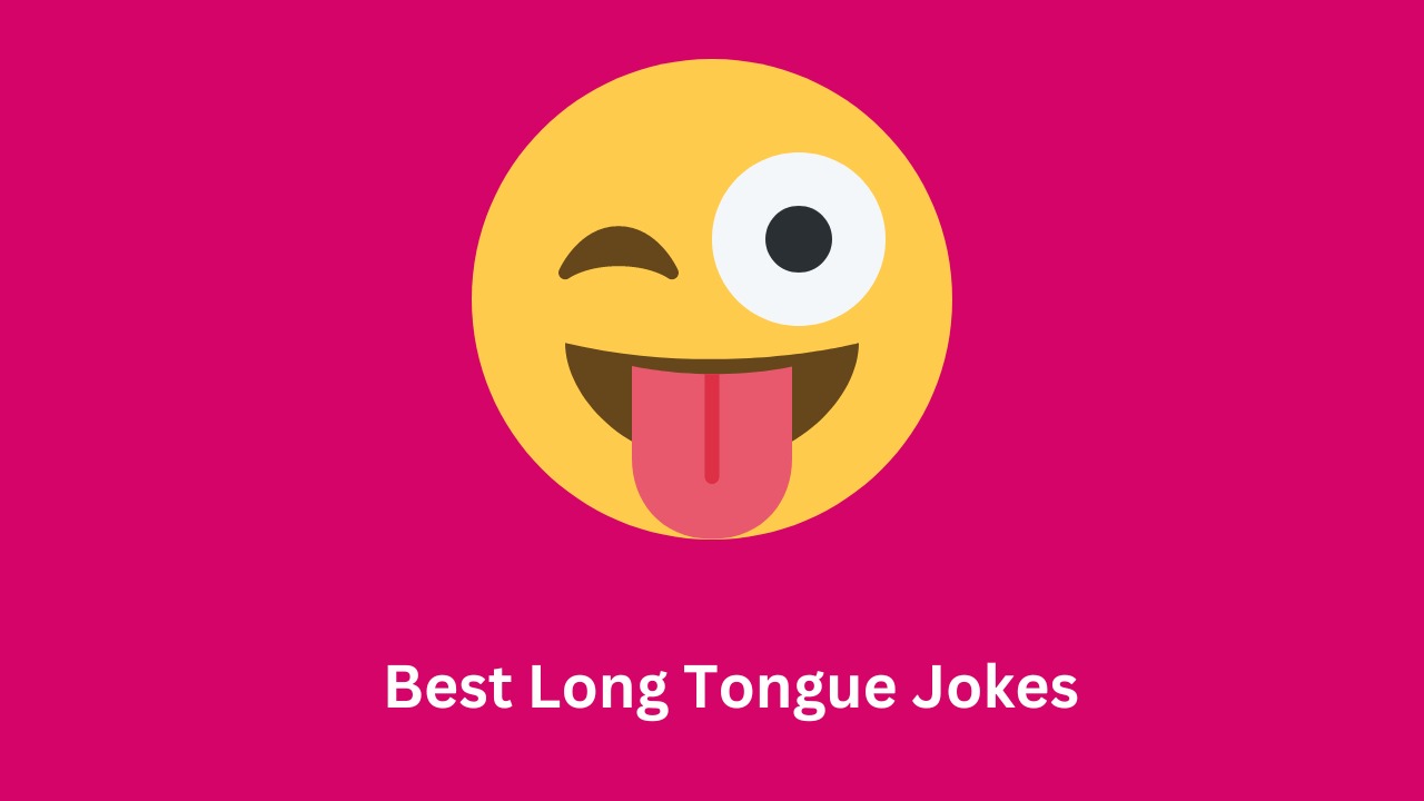 Best Long Tongue Jokes