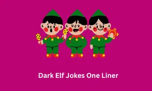 Dark Elf Jokes One Liner