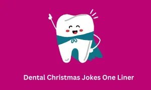 Dental Christmas Jokes One Liner