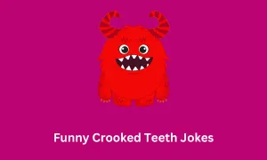 Funny Crooked Teeth Jokes