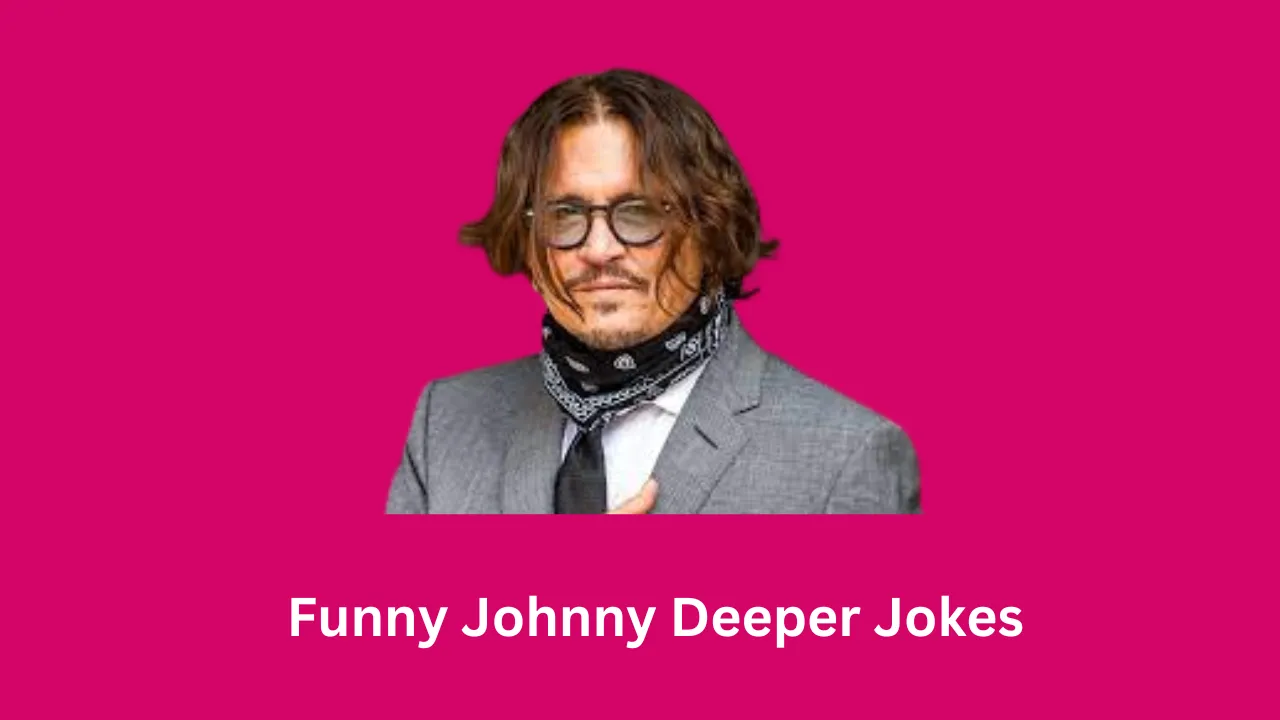 Funny Johnny Deeper Jokes