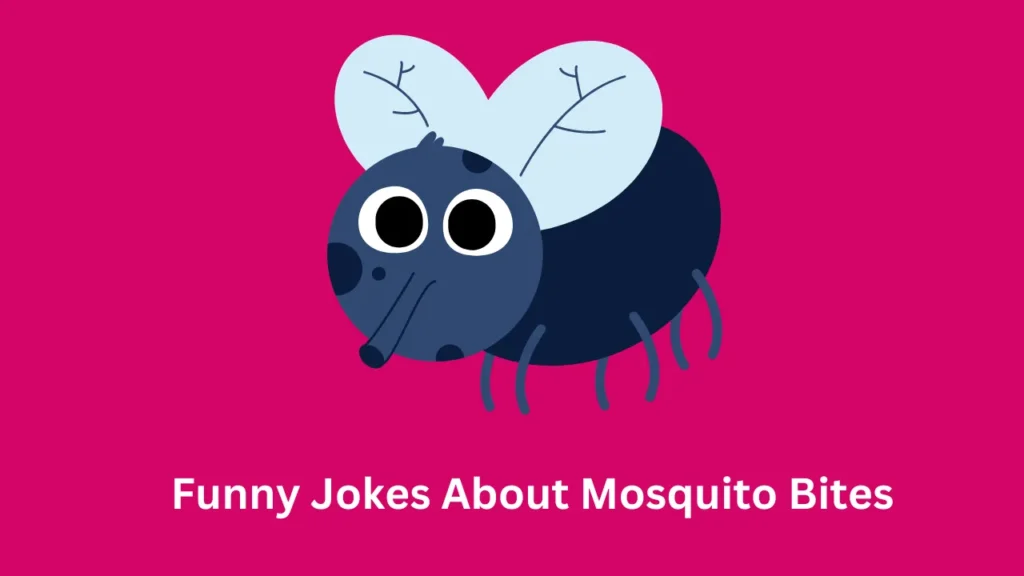 Funny Jokes About Mosquito Bites