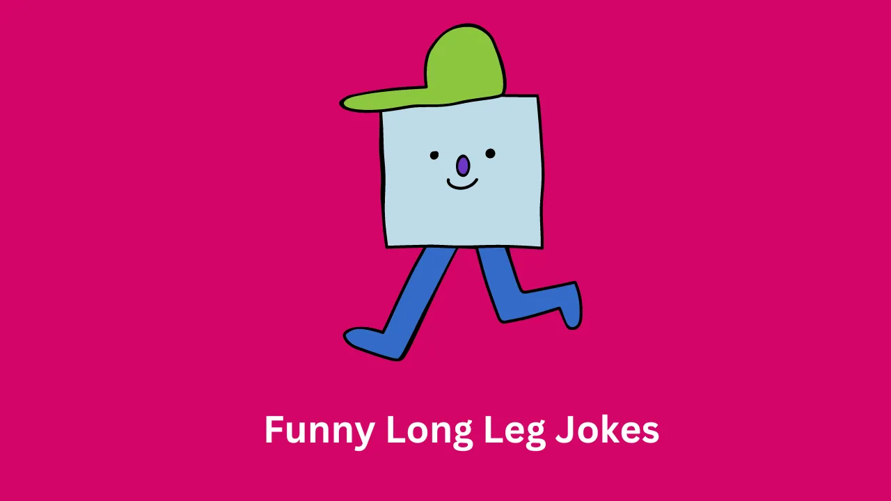 Funny Long Leg Jokes
