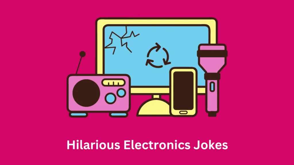 Hilarious Electronics Jokes