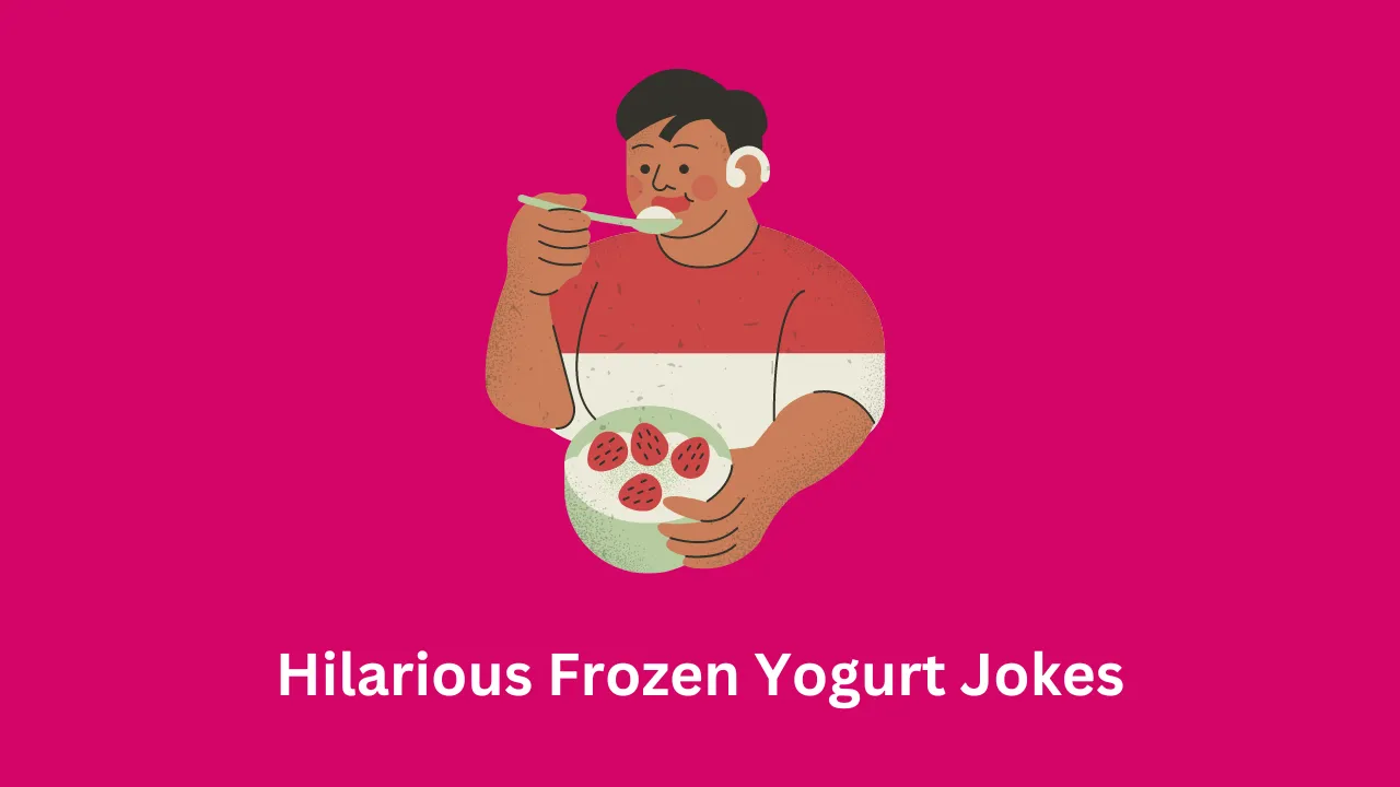 Hilarious Frozen Yogurt Jokes