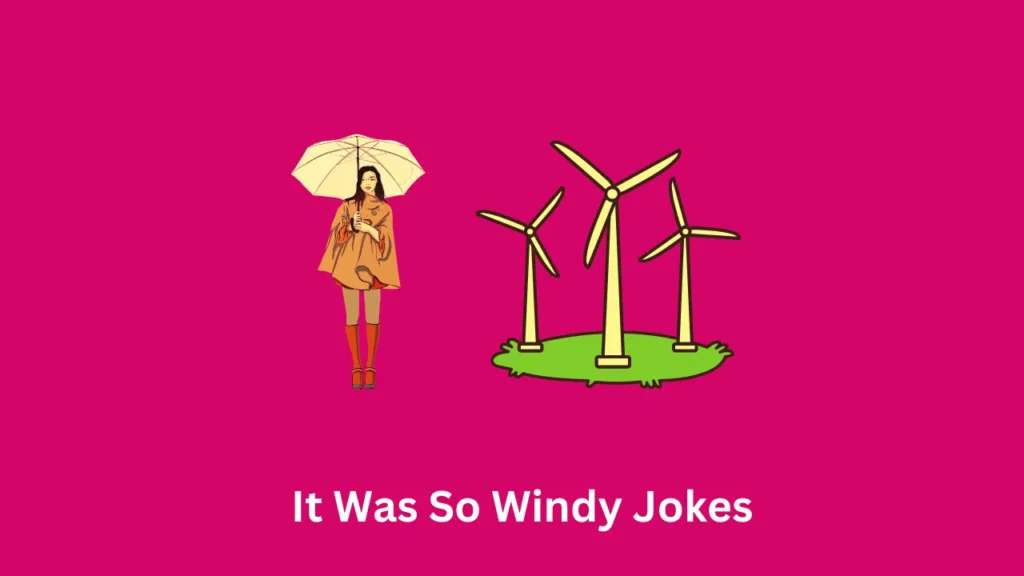 It Was So Windy Jokes