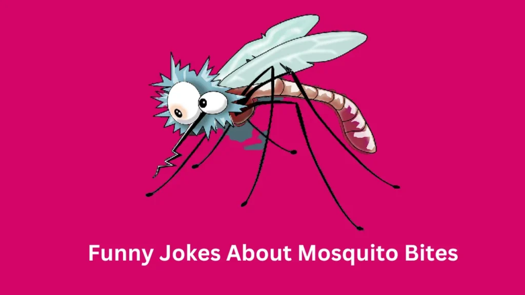Mosquitoes Jokes One liner