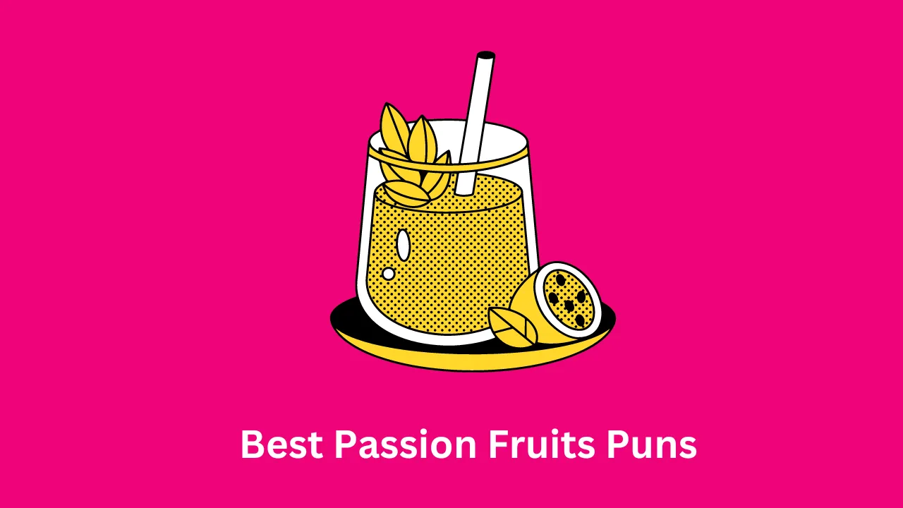 Best Passion Fruits Puns 