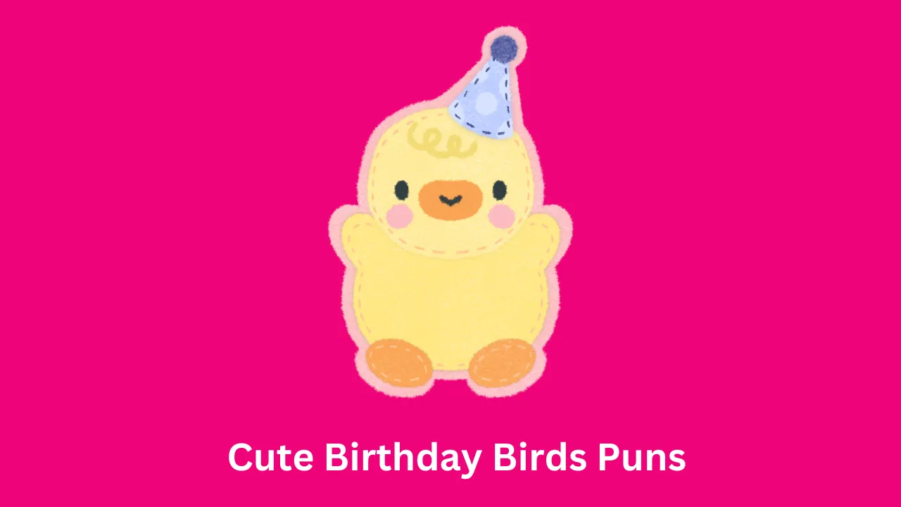 Cute Birthday Birds Puns 