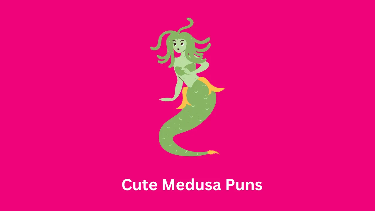 Cute Medusa Puns