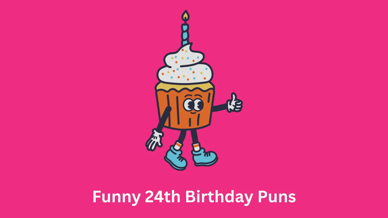 Funny 24th Birthday Puns