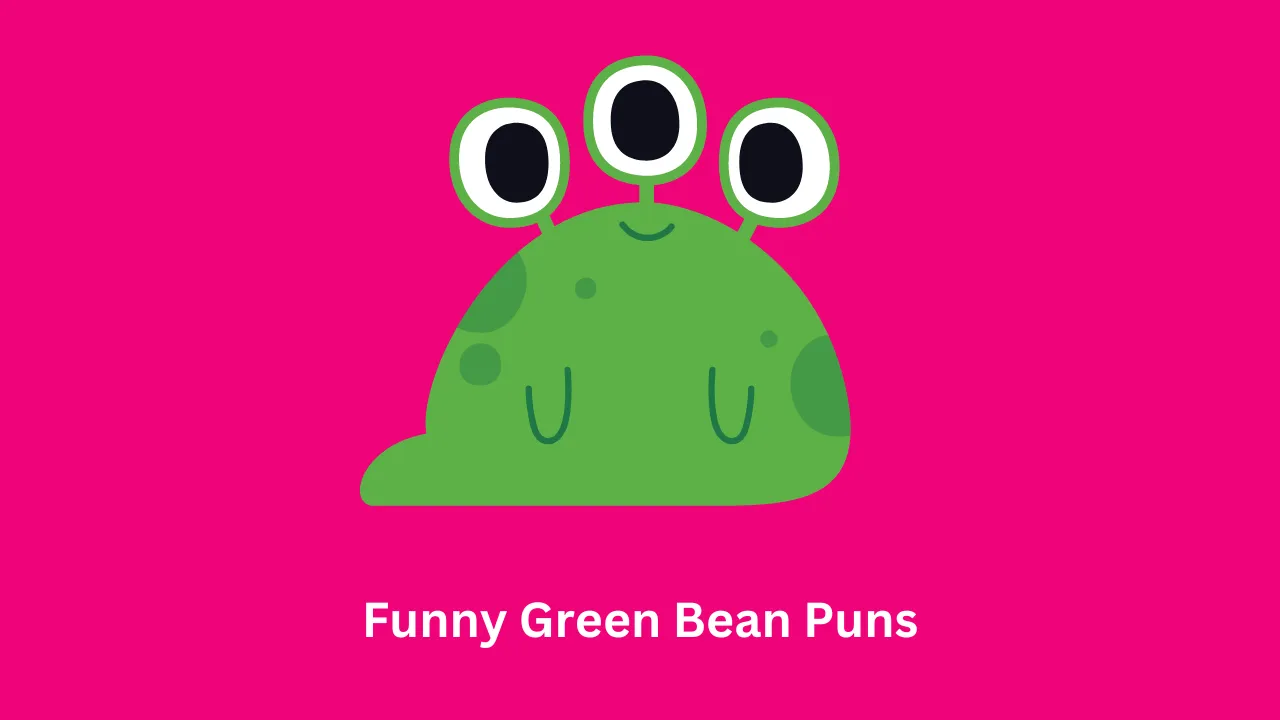 Funny Green Bean Puns