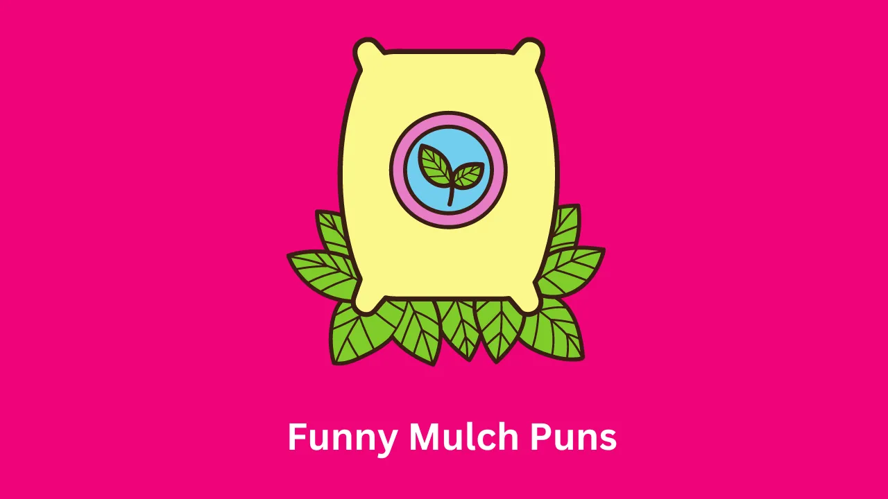 Funny Mulch Puns