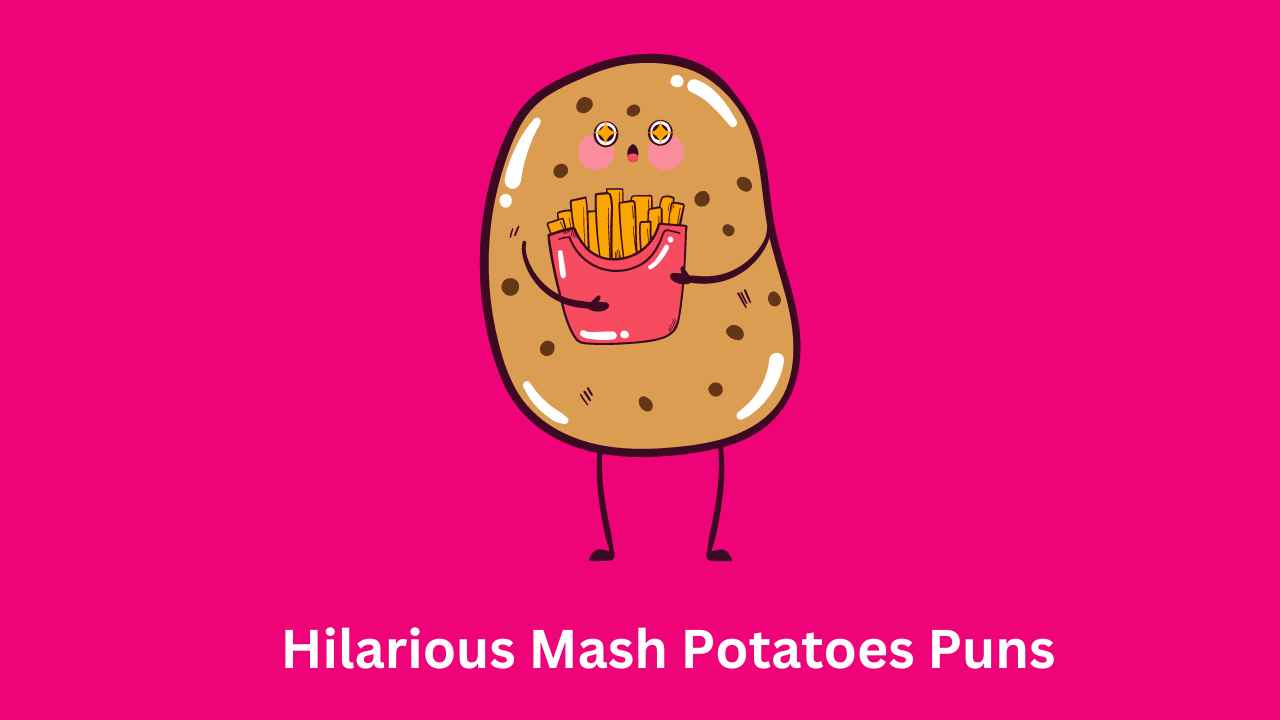 Hilarious Mash Potatoes Puns