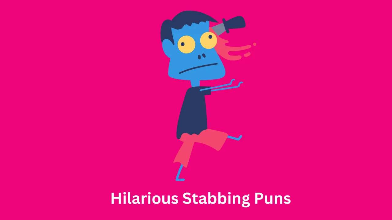 Hilarious Stabbing Puns