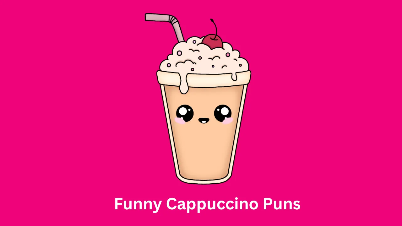 Funny Cappuccino Puns 
