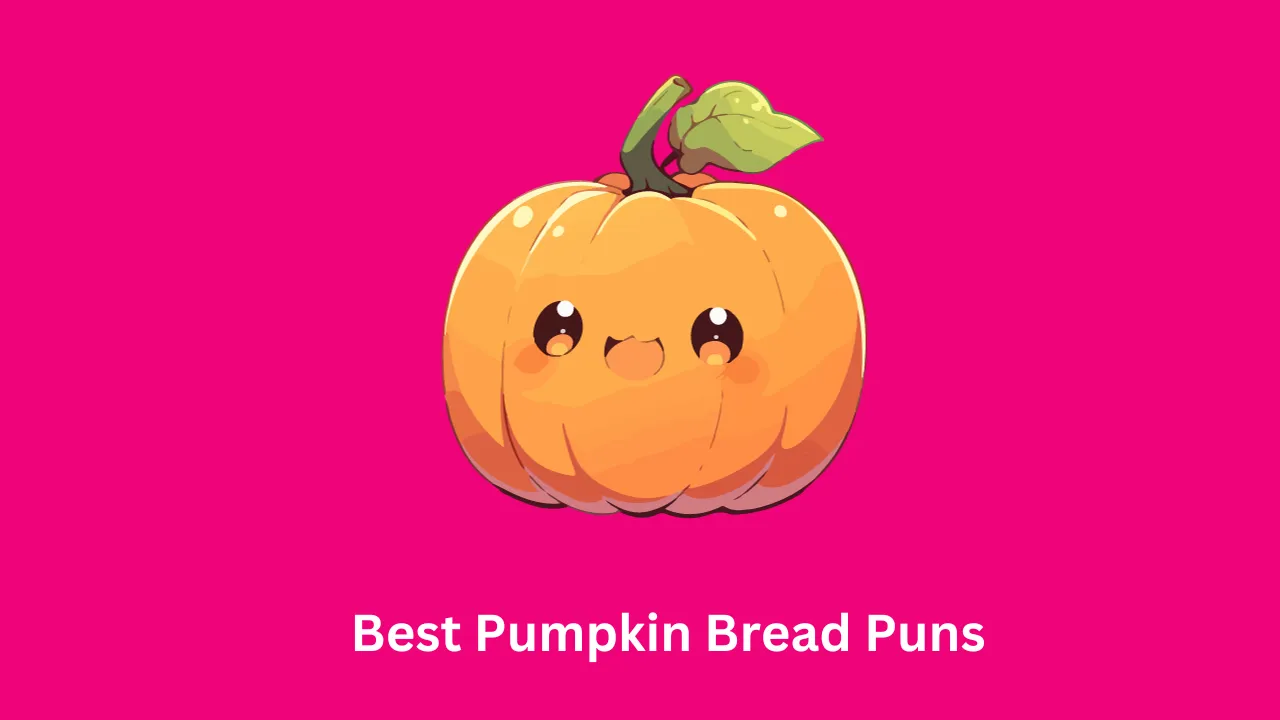 Best Pumpkin Bread Puns