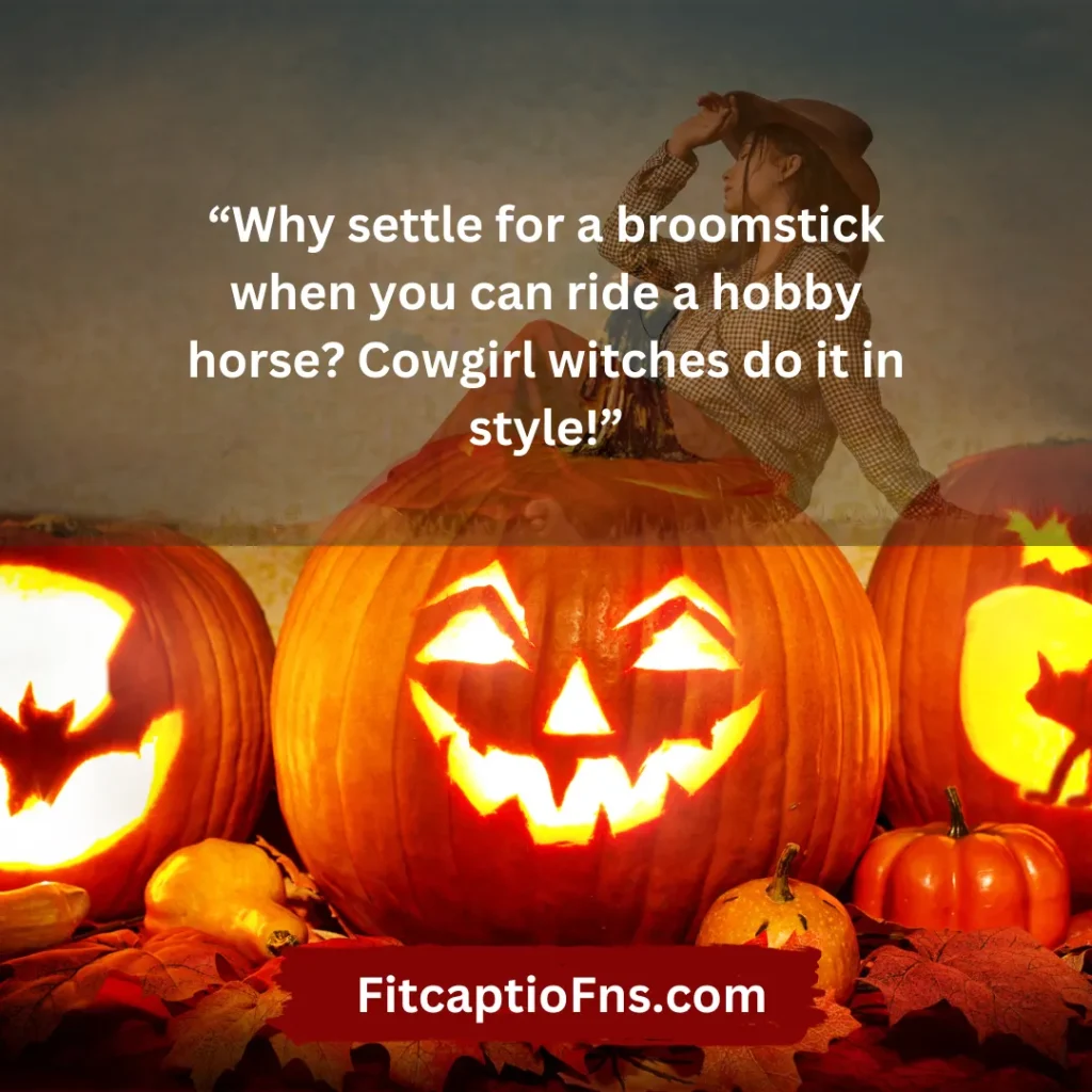 Funny Cowgirl Halloween Captions For Instagram