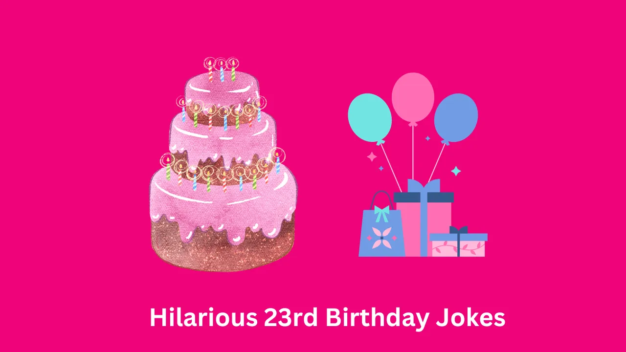 Hilarious 23rd Birthday Jokes
