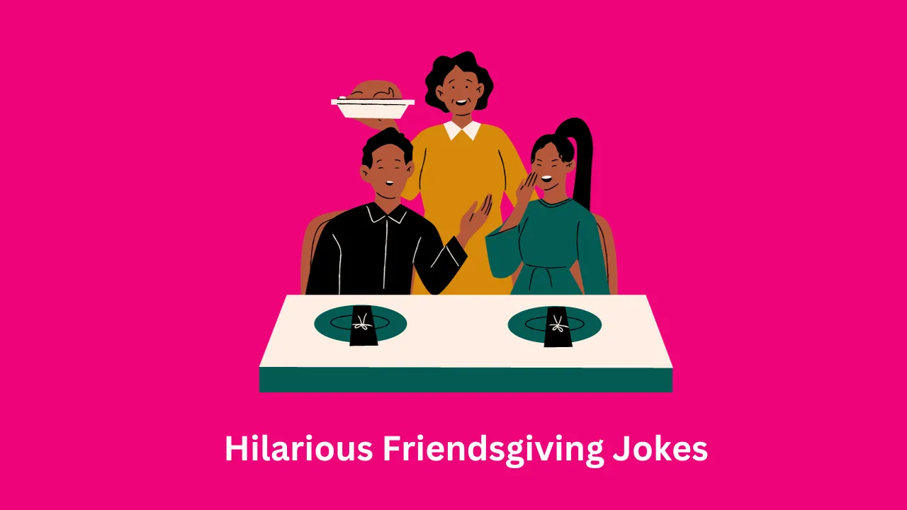 Hilarious Friendsgiving Jokes