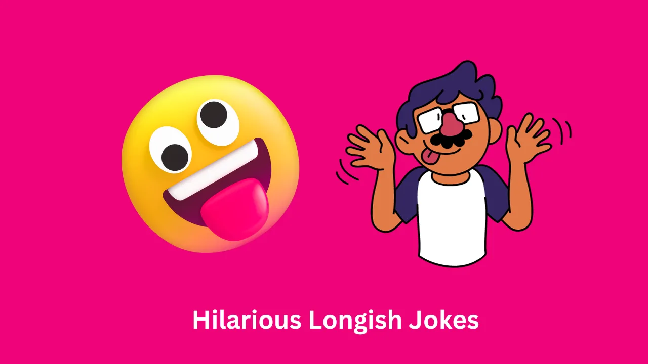 Hilarious Longish Jokes