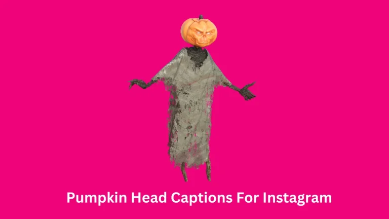 Pumpkin Head Captions For Instagram