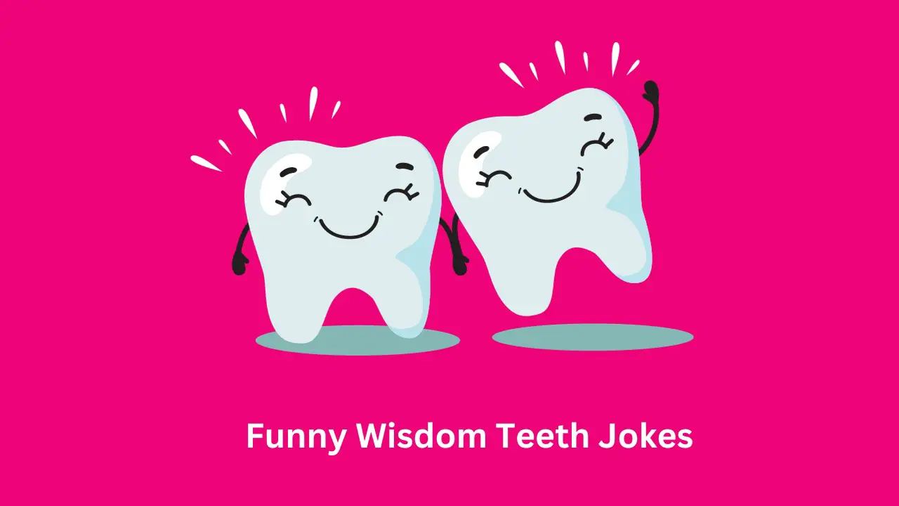 Funny Wisdom Teeth Jokes