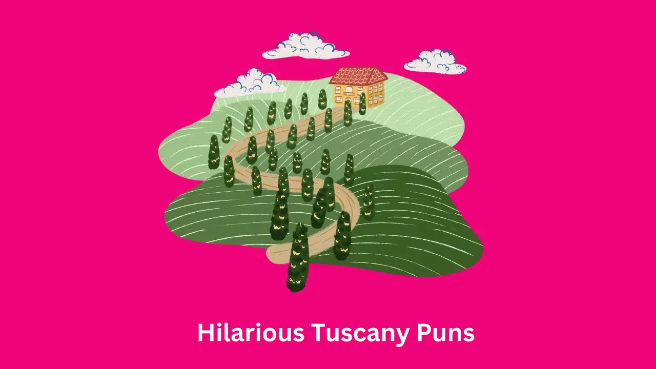 Hilarious Tuscany Puns