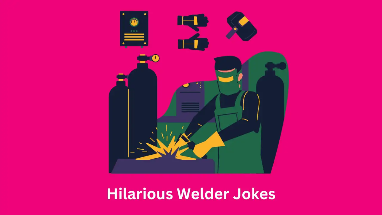 Hilarious Welder Jokes