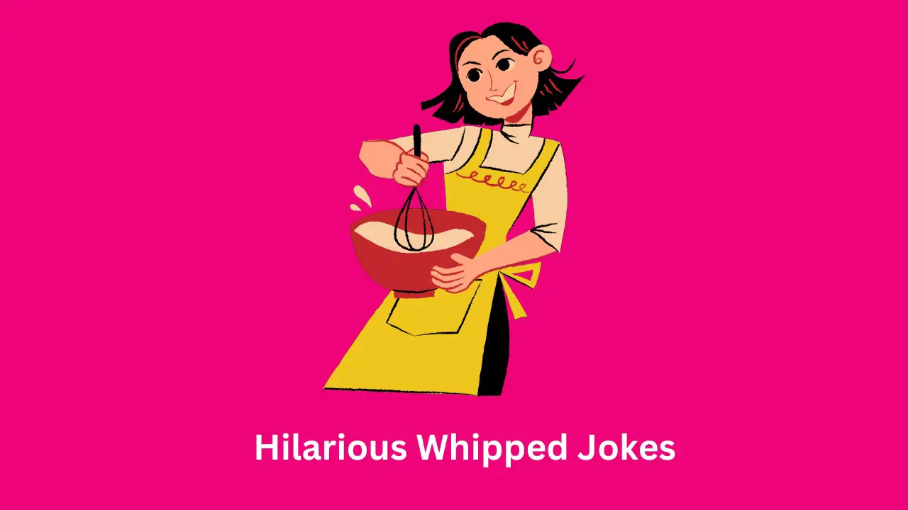 funny Whipped jokes