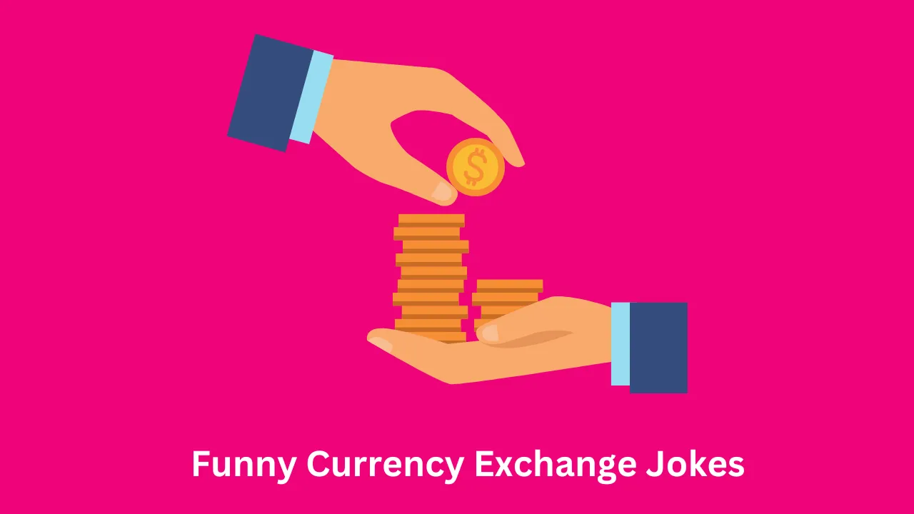 Funny Currency Exchange Jokes