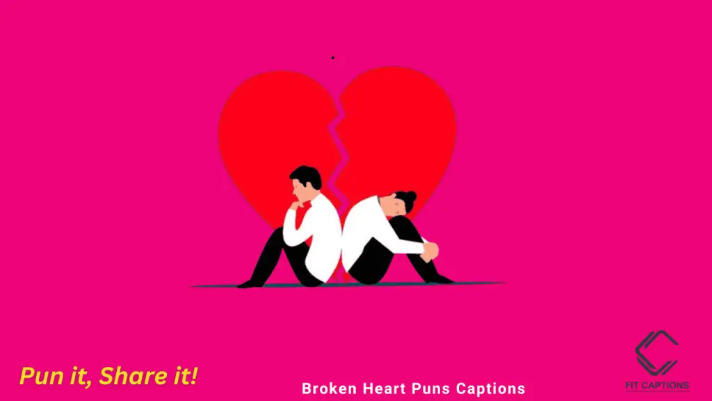 Broken Heart Puns Captions