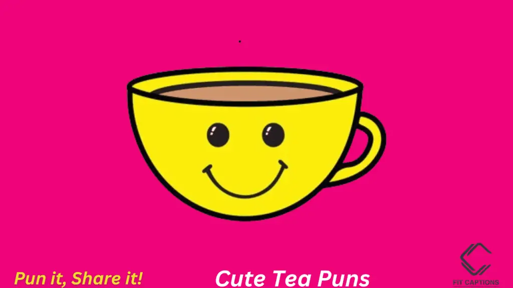 Cute Tea Puns