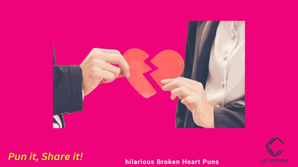 Hilarious heart Broken Puns