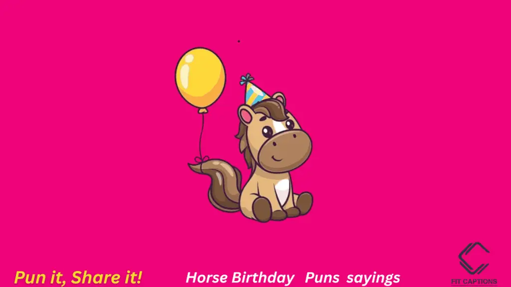 Horse Birthday Puns Sayings