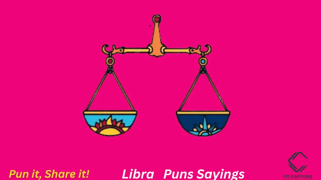 Libra Puns Sayings