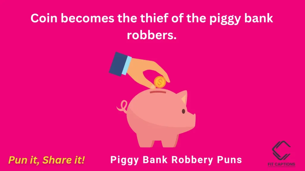 Piggy Bank Robbery Puns