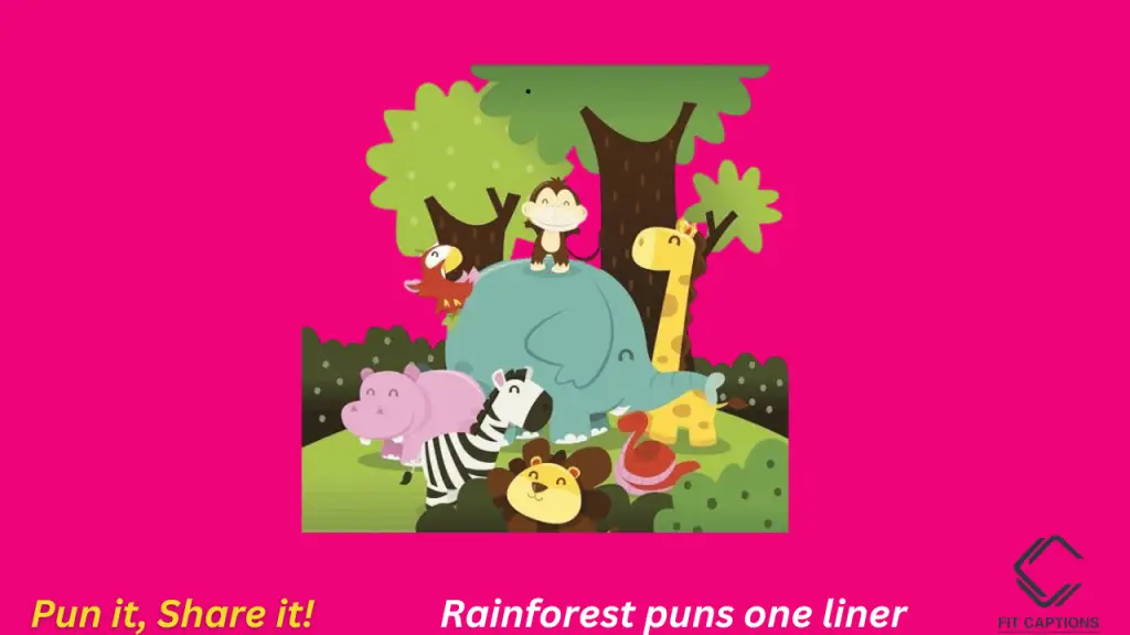 Rainforest puns one liner