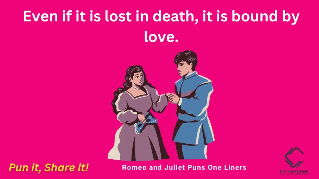 Romeo and Juliet Puns One Liners