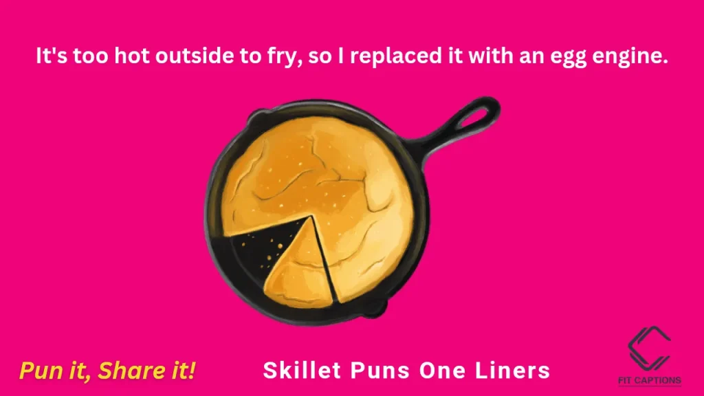 Skillet Puns One Liners