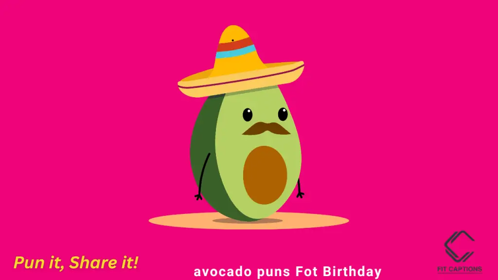 avocado birthday puns
