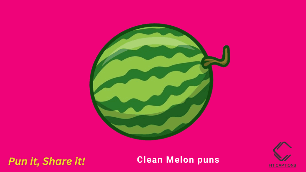 clean melon puns
