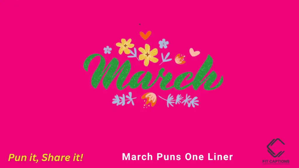 march puns One liner