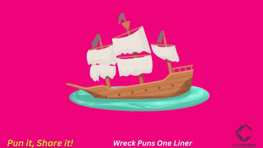 wreck puns one liner
