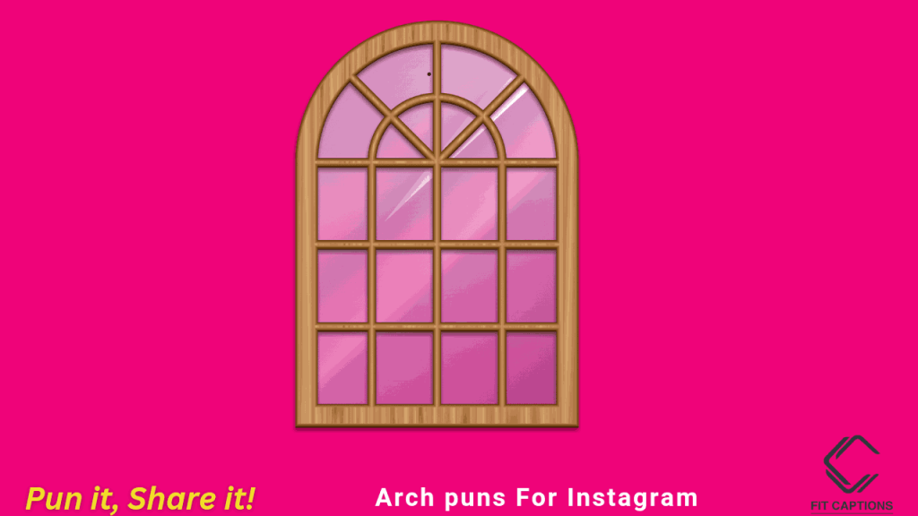 Arch Puns For Instagram