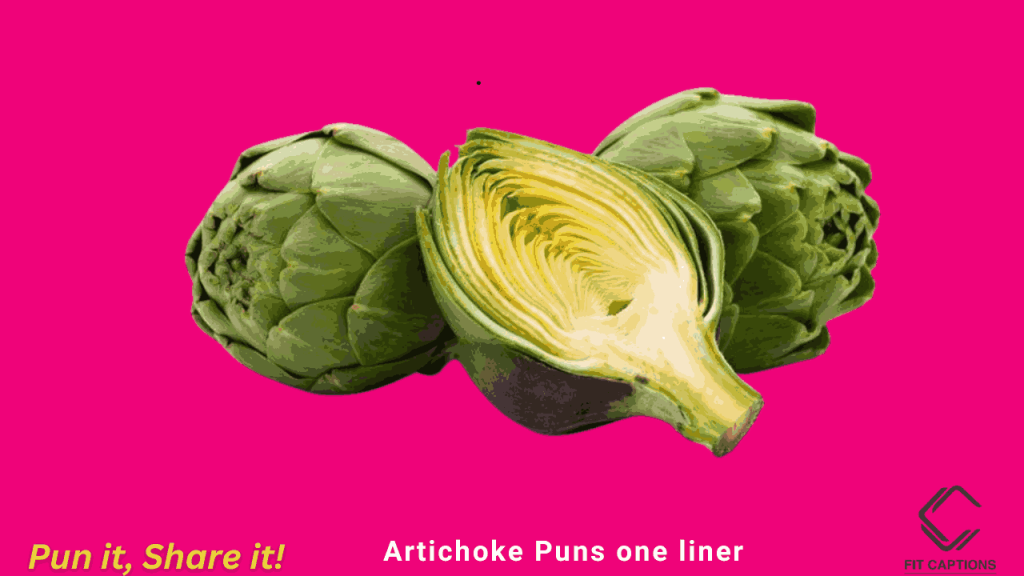 Artichoke Puns one liner
