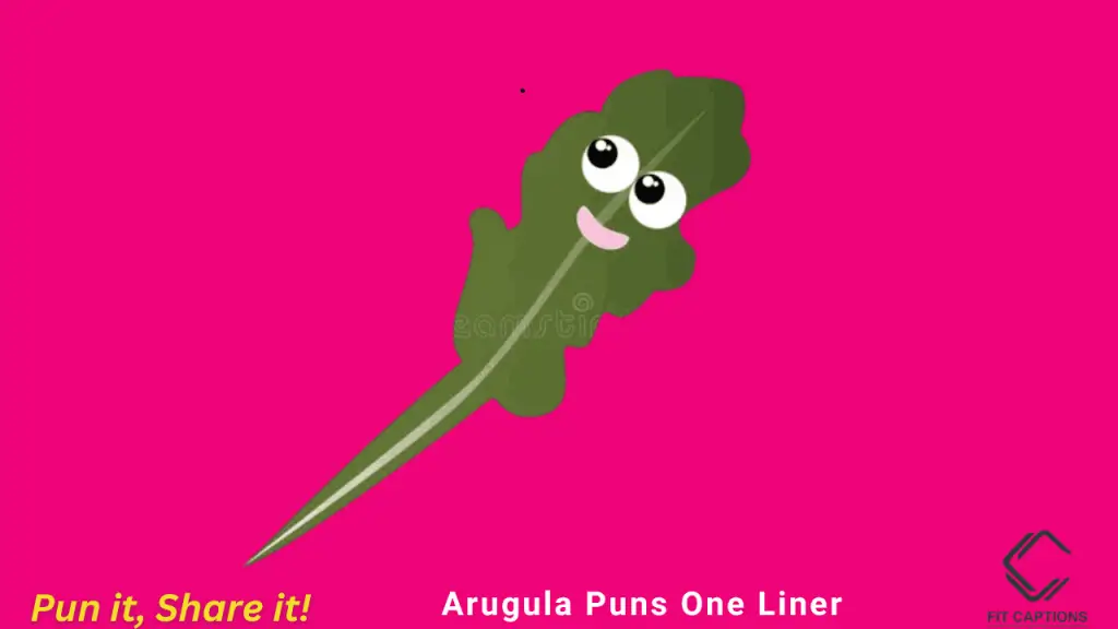 Arugula puns one liner