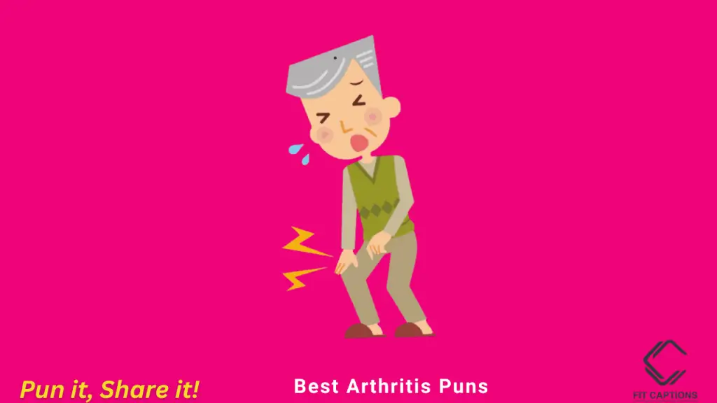 Best Arthritis puns